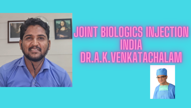 Joint biologics injection India Dr.A.K.Venkatachalam Joint biologics injections Chennai India